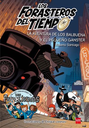 FDT.5. LA AVENTURA DE LOS BALBUENA Y EL PEQUEÑO GÁNSTER