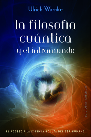 FILOSOFIA CUANTICA Y EL INTRAMUNDO, LA