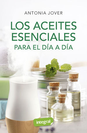 LOS ACEITES ESENCIALES PARA EL DÍA A DÍA