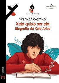 XELA QUIXO SER ELA. BIOGRAFIA DE XELA ARIAS (GALLEGO)