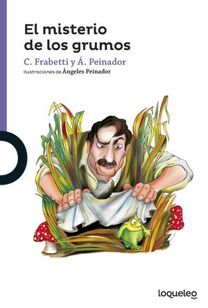 EL MISTERIO DE LOS GRUMOS (LOQUELEO)