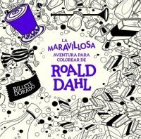 LA MARAVILLOSA AVENTURA PARA COLOREAR DE ROALD DAHL