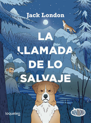 LA LLAMADA DE LO SALVAJE (LOQUELEO)