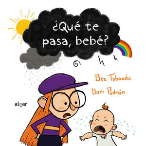 QUÉ TE PASA, BEBÉ?