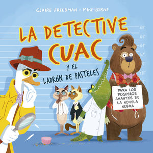 LA DETECTIVE CUAC Y EL LADRÓN DE PASTELES