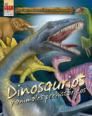 MI GRAN LIBRO PÓSTER: DINOSAURIOS Y ANIMALES PREHI