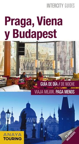 PRAGA, VIENA Y BUDAPEST 2019. INTERCITY GUIDES