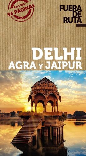 DELHI AGRA Y JAIPUR FUERA DE RUTA 2020