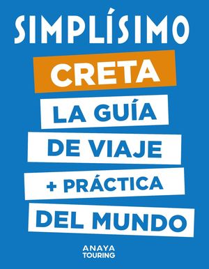 CRETA. SIMPLÍSIMO LA GUÍA DE VIAJE +PRÁCTICA DEL MUNDO