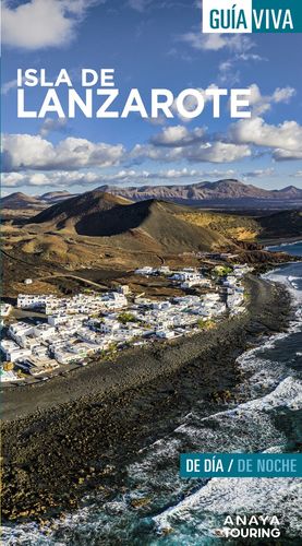 ISLA DE LANZAROTE. GUÍA VIVA