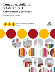FPB LENGUA CASTELLANA Y LITERATURA (1) COMUNICACIÓN Y SOCIEDAD (I) (EDITEX)