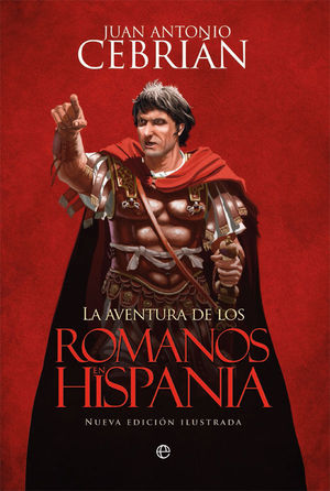 LA AVENTURA DE LOS ROMANOS EN HISPANIA