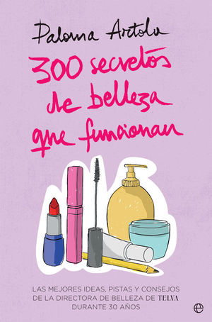 300 SECRETOS DE BELLEZA QUE FUNCIONAN