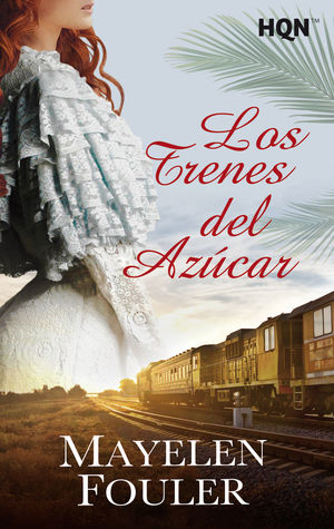 LOS TRENES DEL AZÚCAR