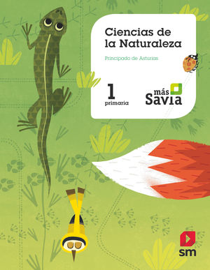 CIENCIAS DE LA NATURALEZA 1ºEP ASTURIAS MÁS SAVIA (SM)