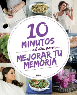 10 MINUTOS AL DÍA PARA MEJORAR TU MEMORIA