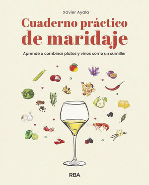 CUADERNO PRÁCTICO DE MARIDAJE. APRENDE A COMBINAR PLATOS Y VINOS