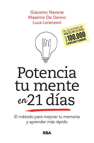 POTENCIA TU MENTE EN 21DÍAS. EL MÉTODO PARA MEJORAR TU MEMORIA Y