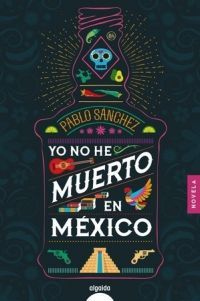 YO NO HE MUERTO EN MÉXICO