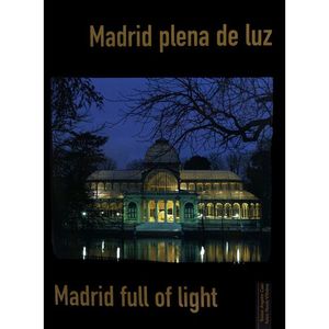 MADRID PLENA DE LUZ . MADRID FULL OF LIGHT **