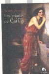 LAS CRIADAS DE CAIFÁS