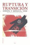 RUPTURA Y TRANSICIÓN,  ESPAÑA MEXICO 1939