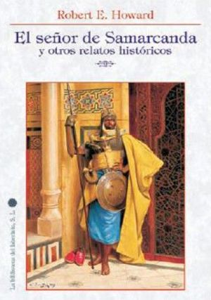 EL SEÑOR DE SAMARCANDA Y OTROS RELATOS HISTÓRICOS