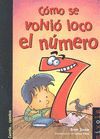 CÓMO SE VOLVIÓ LOCO EL NÚMERO 7