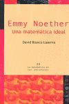 EMMY NOETHER. UNA MATEMÁTICA IDEAL