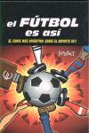EL FÚTBOL ES ASÍ