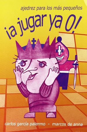 ¡A JUGAR YA 0! AJEDREZ PARA LOS MÁS PEQUEÑOS
