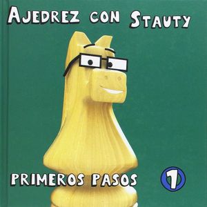 AJEDREZ CON STAUTY 1 PRIMEROS PASOS