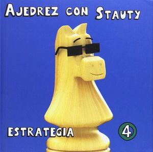 AJEDREZ CON STAUTY 4 ESTRATEGIA