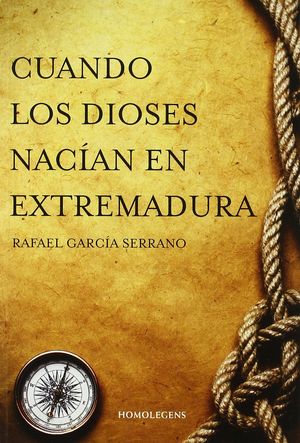 CUANDO LOS DIOSES NACÍAN EN EXTREMADURA