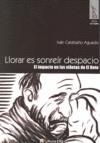 LLORAR ES SONREÍR DESPACIO