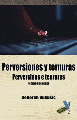 PERVERSIONES Y TERNURAS (2006-2008) / PERVERSIÓNS E TENRURAS (2006-2008)