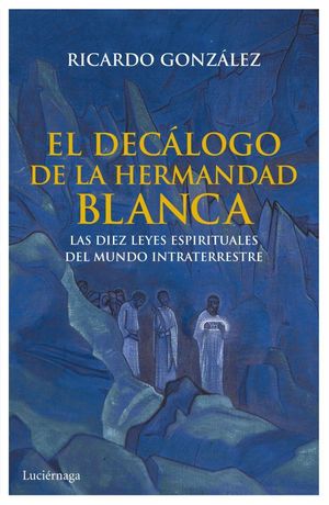 EL DECÁLOGO DE LA HERMANDAD BLANCA
