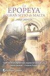 LA EPOPEYA DEL GRAN SITIO DE MALTA