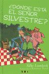 DÓNDE ESTÁ EL SEÑOR SILVESTRE?