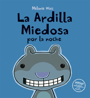 LA ARDILLA MIEDOSA POR LA NOCHE (TAPA DURA)