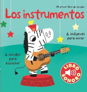 LOS INSTRUMENTOS. MI PRIMER LIBRO DE SONIDOS