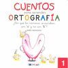 CUENTOS PARA APRENDER ORTOGRAFÍA - 1                                            