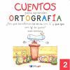 CUENTOS PARA APRENDER ORTOGRAFÍA - 2                                            