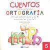 CUENTOS PARA APRENDER ORTOGRAFÍA - 5                                            