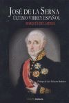 JOSÉ DE LA SERNA, ÚLTIMO VIRREY ESPAÑOL