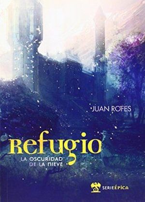 REFUGIO. LA OSCURIDAD DE LA NIEVE