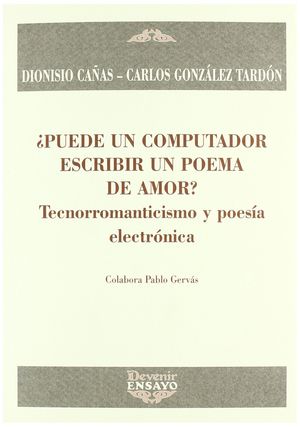 ¿PUEDE UN COMPUTADOR ESCRIBIR UN POEMA DE AMOR?