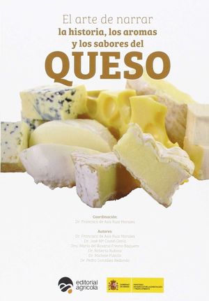 EL ARTE DE NARRAR LA HISTORIA LOS AROMAS Y LOS SABORES DEL QUESO
