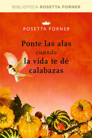 PONTE LAS ALAS CUANDO LA VIDA TE DÉ CALABAZAS