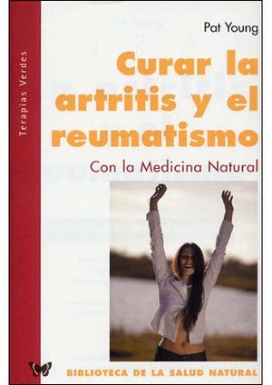 CURAR LA ARTRITIS Y EL REUMATISMO